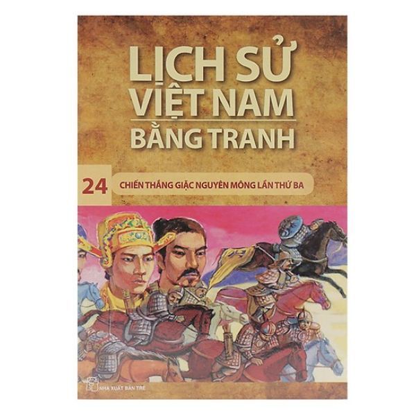  Lịch Sử Việt Nam Bằng Tranh (Tập 24): Chiến Thắng Quân Mông Lần Thứ Ba 