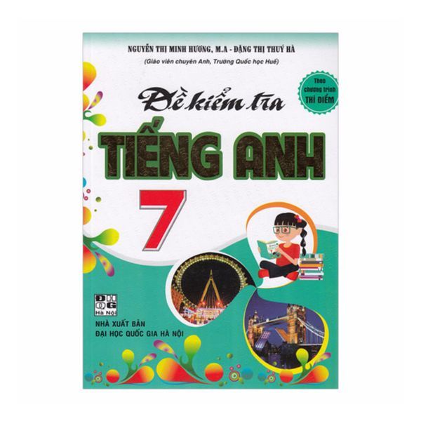  Đề Kiểm Tra Tiếng Anh 7 (Chương Trình Thí Điểm) 