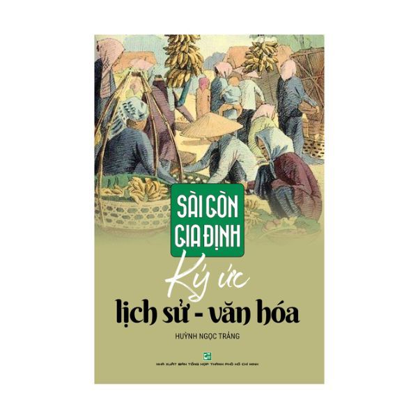  Sài Gòn - Gia Định Ký Ức Lịch Sử - Văn Hóa 