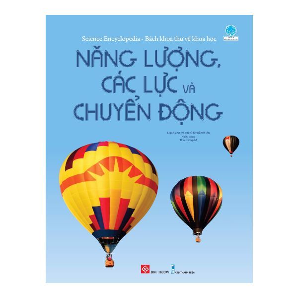  Science Encyclopedia - Bách Khoa Thư Về Khoa Học - Năng Lượng, Các Lực Và Chuyển Động 