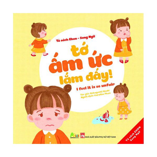  Ehon Song Ngữ - Tớ Ấm Ức Lắm Đấy! 