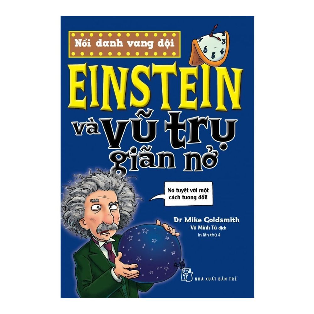  Einstein Và Vũ Trụ Giãn Nở (Tái Bản 2019) 