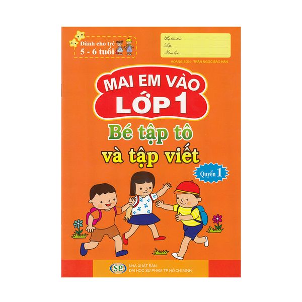  Mai Em Vào Lớp 1 ( Dành Cho Trẻ 5 - 6 Tuổi) - Bé Tập Tô Và Tập Viết - Quyển 1 