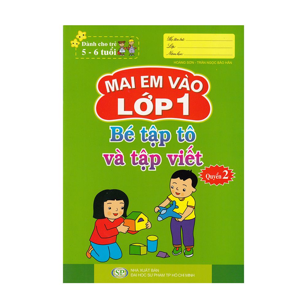  Mai Em Vào Lớp 1 ( Dành Cho Trẻ 5 - 6 Tuổi) - Bé Tập Tô Và Tập Viết - Quyển 2 