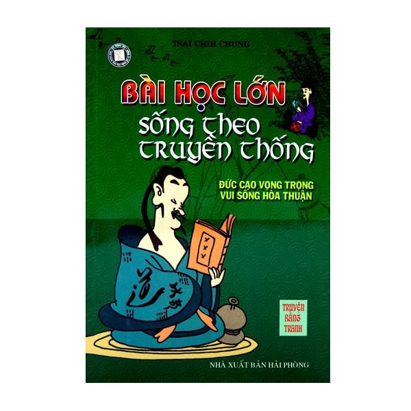  [PHIÊN CHỢ SÁCH CŨ] Bài Học Lớn Sống Theo Truyền Thống - Đức Cao Vọng Trọng Vui Sống Hoà Thuận (Truyện Bằng Tranh) 
