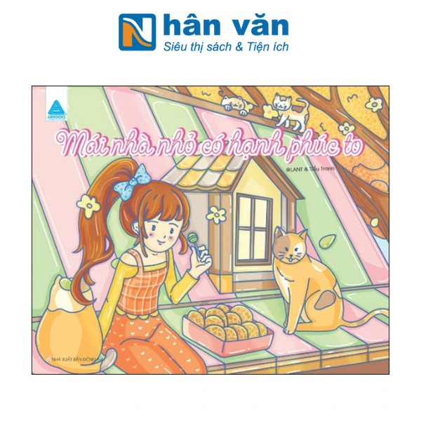  Mái Nhà Nhỏ Có Hạnh Phúc To 