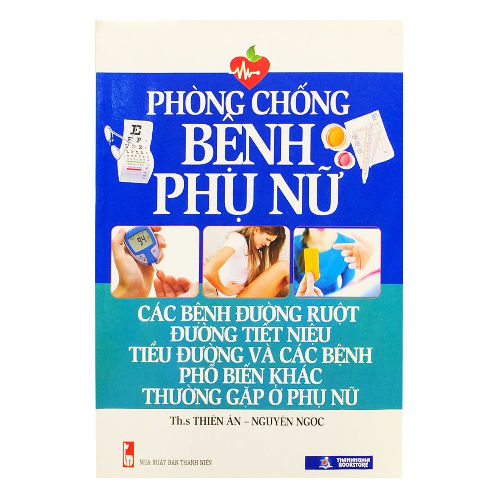  Phòng Chống Bệnh Phụ Nữ - Các Bệnh Đường Ruột Đường Tiết Niệu Tiểu Đường Và Các Bệnh Phổ Biến Khác Thường Gặp Ở Phụ Nữ 