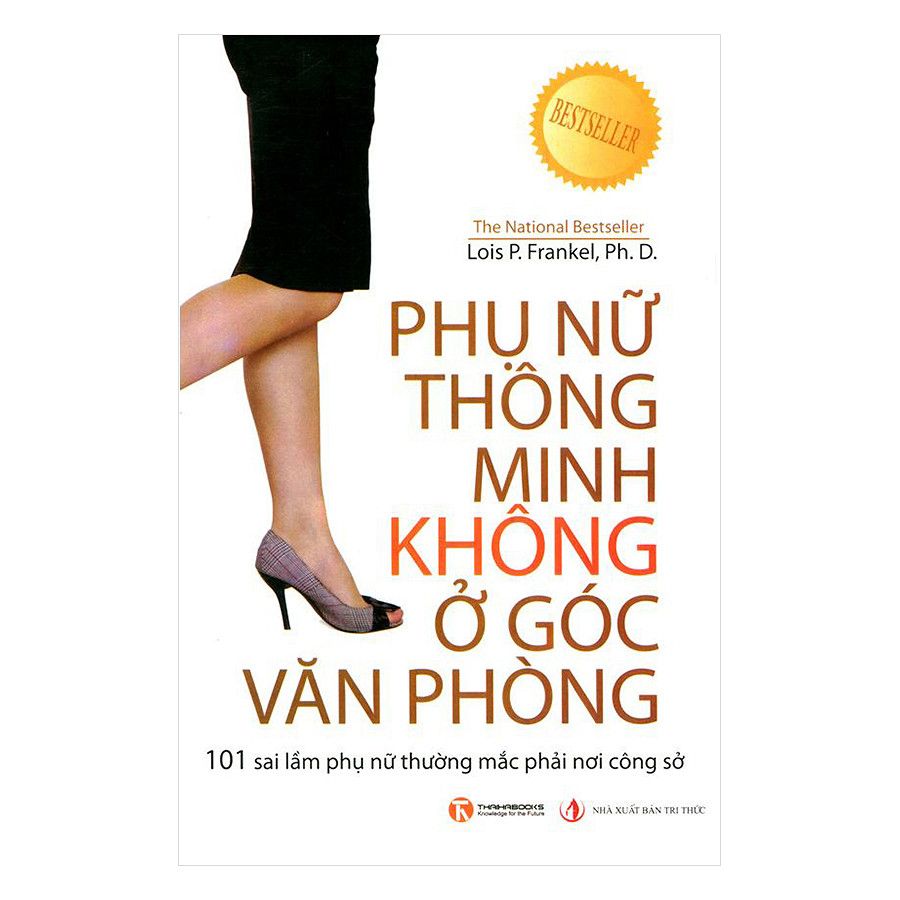  Phụ Nữ Thông Minh Không Ở Góc Văn Phòng - 101 Sai Lầm Phụ Nữ Thường Mắc Phải Nơi Công Sở 