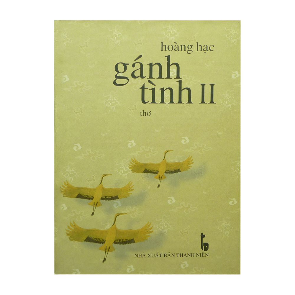  Gánh Tình II - Thơ - Hoàng Hạc (Bìa Cứng) 