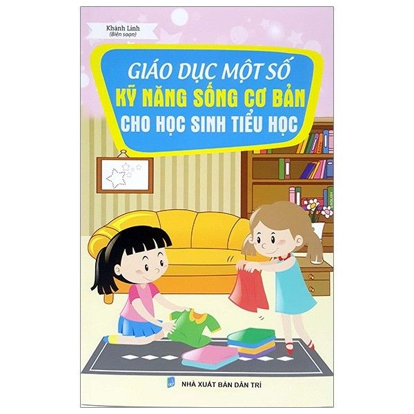  Giáo Dục Một Số Kỹ Năng Sống Cơ Bản Cho Học Sinh Tiểu Học 