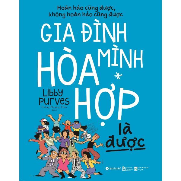  Gia Đình Mình Hòa Hợp Là Được 