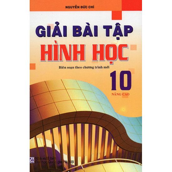  Giải Bài Tập Hình Học Lớp 10 Nâng Cao (Theo Chương Trình Mới) 