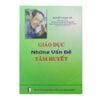 Giáo Dục Những Vấn Đề Tâm Huyết