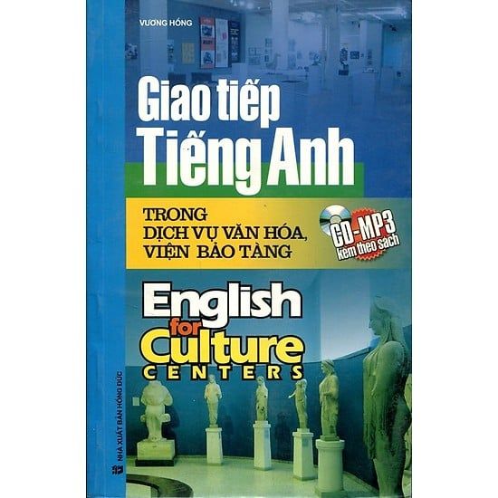  Giao Tiếp Tiếng Anh Trong Dịch Vụ Văn Hóa, Viện Bảo Tàng 