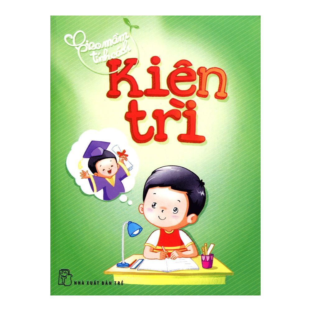  Gieo Mầm Tính Cách - Kiên Trì 