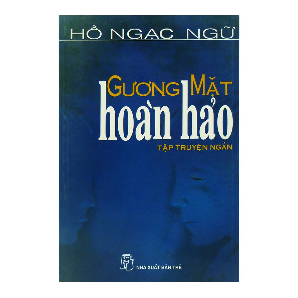  Gương Mặt Hoàn Hảo (Tập Truyện Ngắn) 