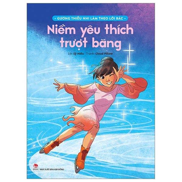  Gương Thiếu Nhi Làm Theo Lời Bác - Niềm Yêu Thích Trượt Băng 