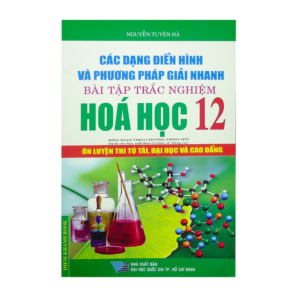  Các Dạng Điểm Hình Và Phương Pháp Giải Nhanh Bài Tập Trắc Nghiệm Hóa Học Lớp 12 (Nxb Đại Học Quốc Gia TP HCM) 