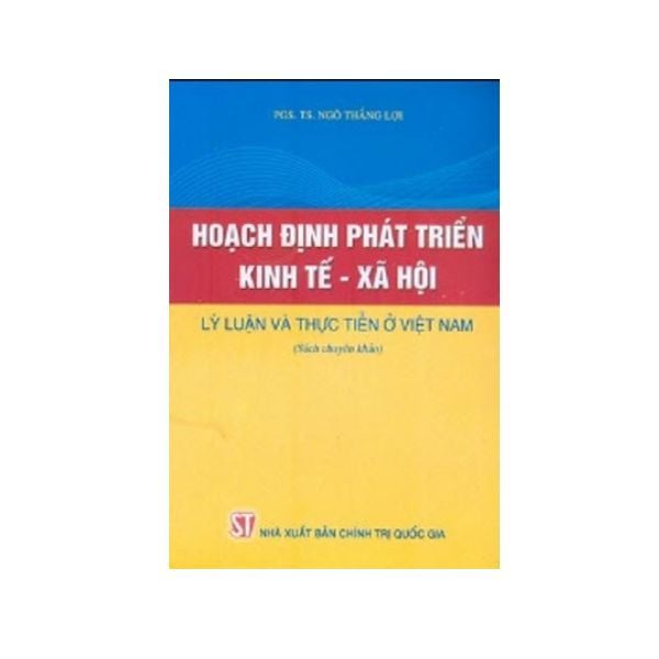 Hoạch Định Phát Triển Kinh Tế - Xã Hội Lý Luận Và Thực Tiễn Ở Việt Nam - nhanvan.vn