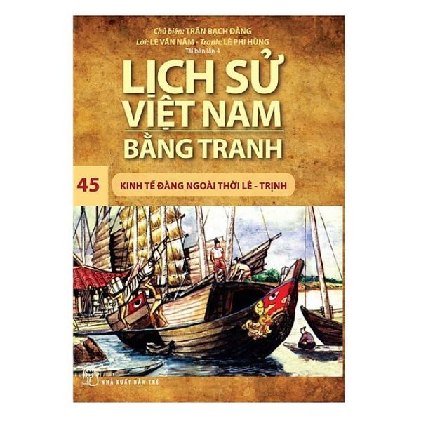  Lịch Sử Việt Nam Bằng Tranh (Tập 45): Kinh Tế Đàng Ngoài Thời Lê - Trịnh 