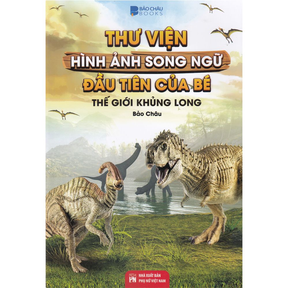  Thư Viện Song Ngữ - Thế Giới Khủng Long 