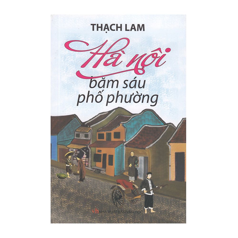  Hà Nội - Băm Sáu Phố Phường 