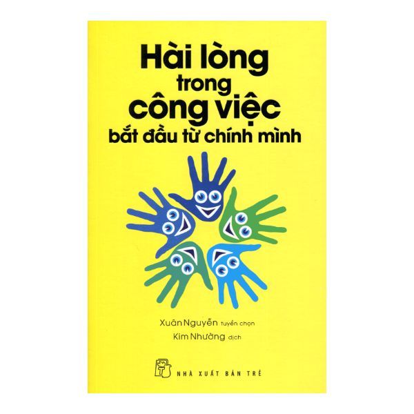  Hài Lòng Trong Công Việc Bắt Đầu Từ Chính Mình 