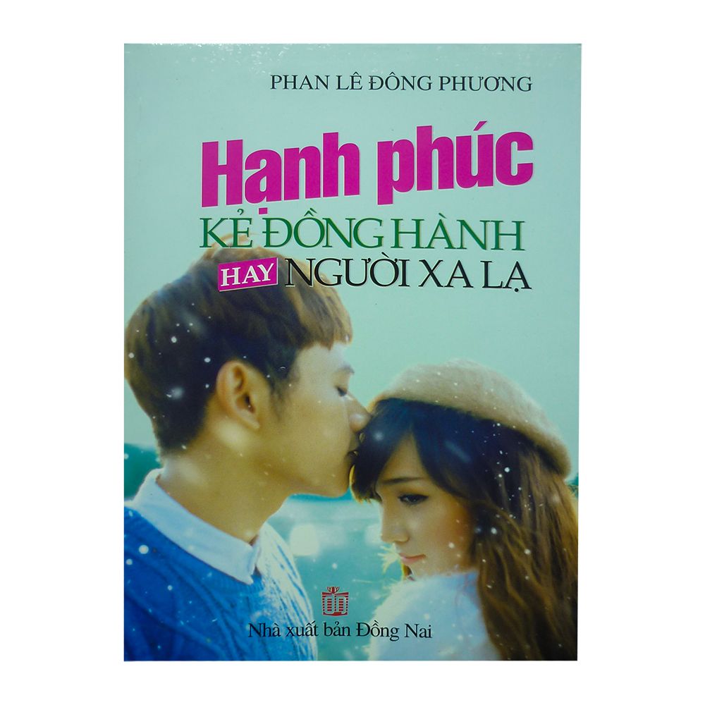  Hạnh Phúc Kẻ Đồng Hành Hay Người Xa Lạ 