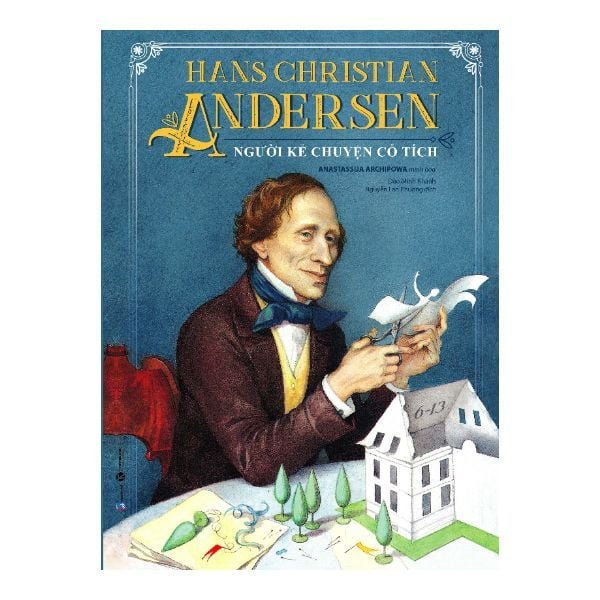  Hans Christian Andersen - Người Kể Chuyện Cổ Tích 