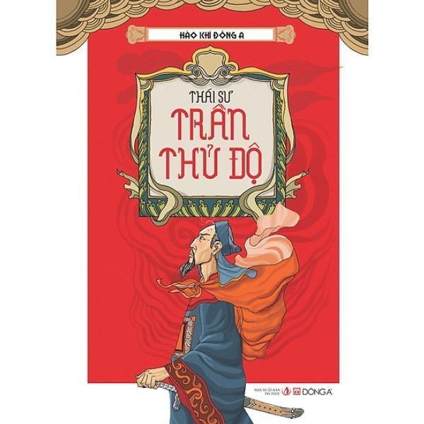  Hào Khí Đông A - Thái Sư Trần Thủ Độ 