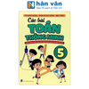  Các Bài Toán Thông Minh 5 (Biên Soạn Theo Chương Trình Giáo Dục Phổ Thông Mới) 