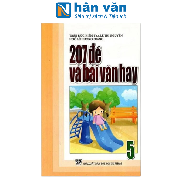  207 Đề Và Bài Văn Hay 5 (Theo Chương Trình GDPT Mới - Dùng Chung Cho Các Bộ SGK Hiện Hành) 