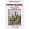  Hoạt Động Chế Tạo Và Quản Lý Sử Dụng Vũ Khí Dưới Triều Nguyễn Giai Đoạn 1802 - 1883 