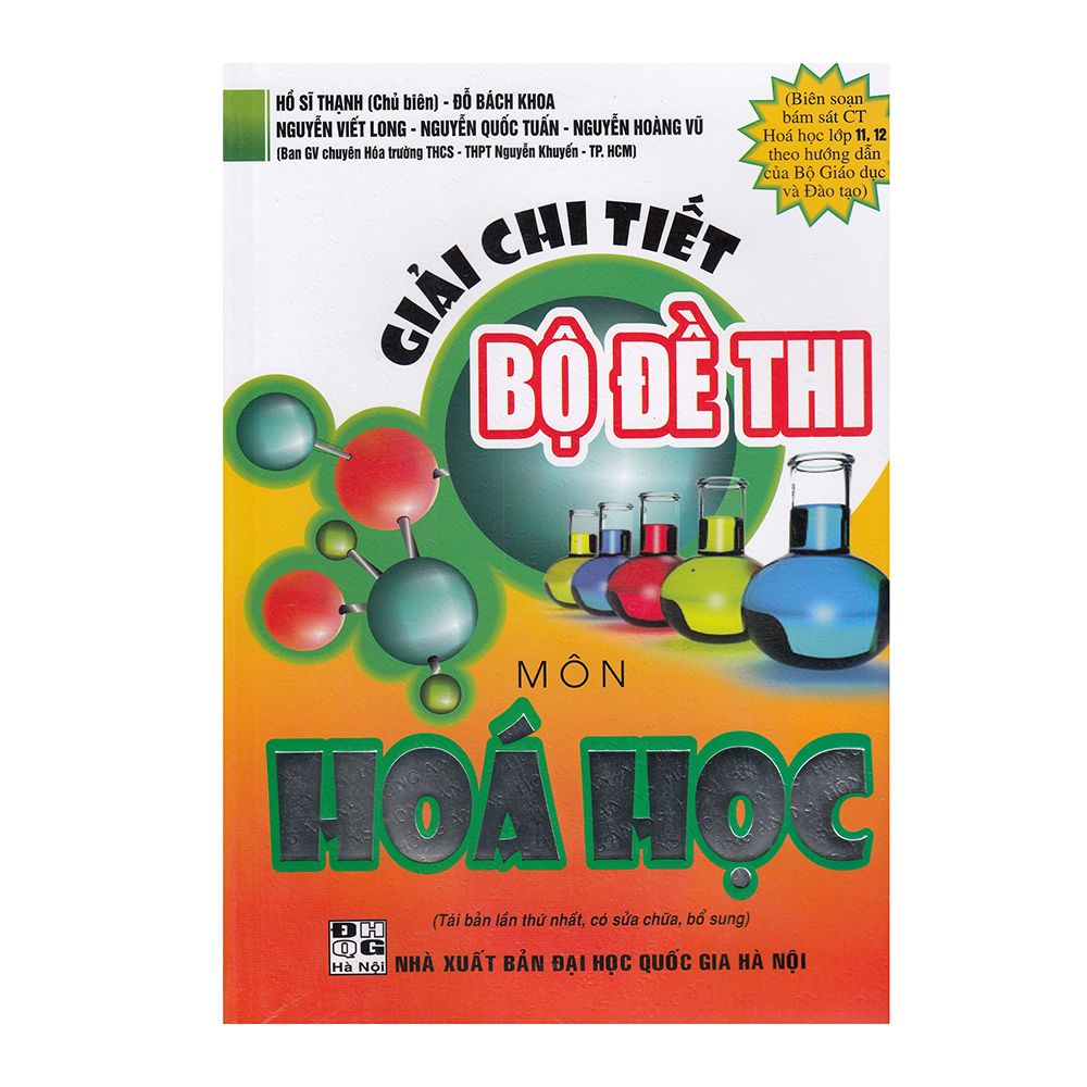  Giải Chi Tiết Bộ Đề Thi Môn Hóa Học (Chương Trình Hóa Học 11, 12) (Tái Bản) 