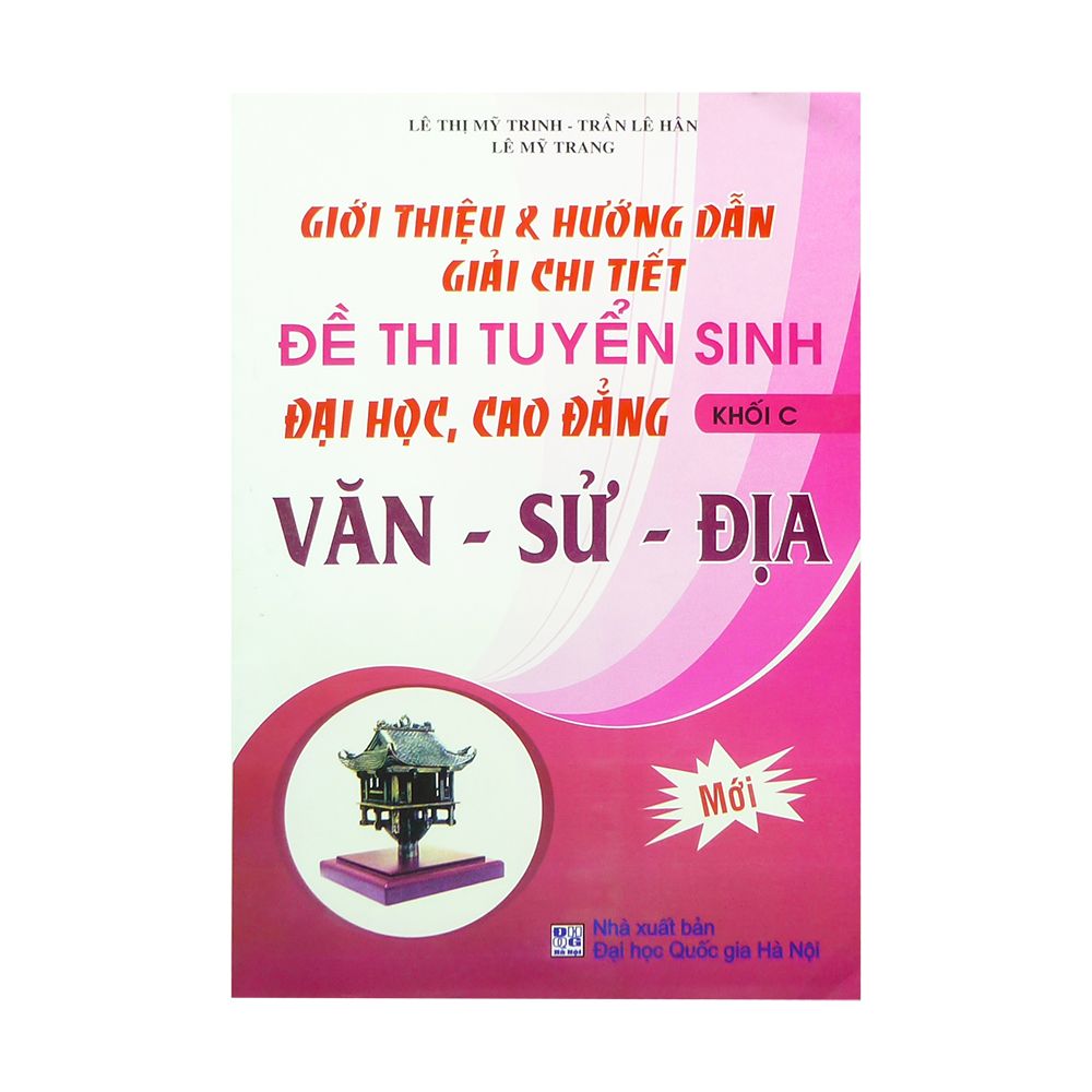  Giới Thiệu Và Hướng Dẫn Giải Chi Tiết Đề Thi Tuyển Sinh Đại Học, Cao Đẳng Văn-Sử-Địa (Khối C) (Mới) 