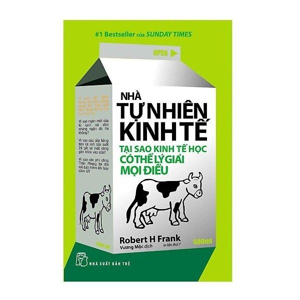  Nhà Tự Nhiên Kinh Tế - Tại Sao Kinh Tế Học Có Thể Lý Giải Mọi Điều (Tái Bản) 