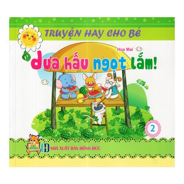  Truyện Hay Cho Bé - Tập 2: Dưa Hấu Ngọt Lắm 