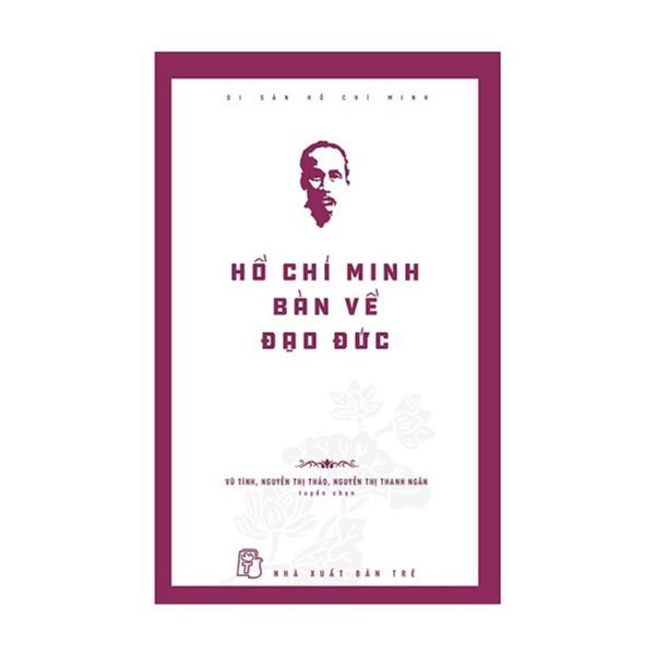  Hồ Chí Minh Bàn Về Đạo Đức 