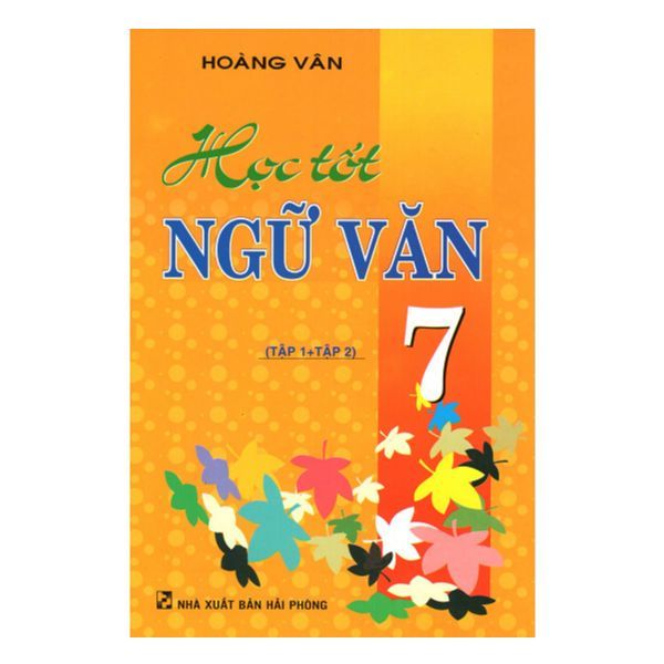  Học Tốt Ngữ Văn 7 (Tập 1 + 2) 