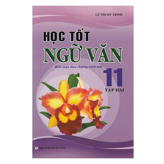  Học Tốt Ngữ Văn Lớp 11 - Tập 2 (Cơ Bản) 