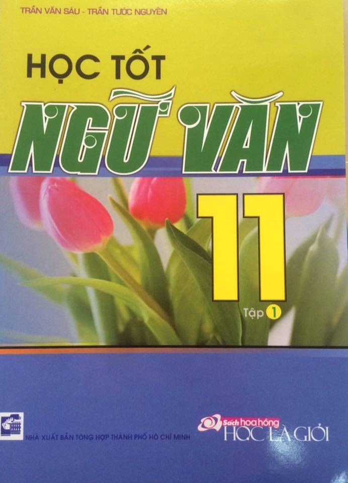  Học Tốt Ngữ Văn Lớp 11 - Tập Một 