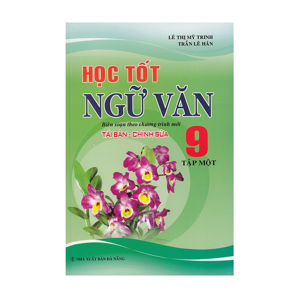  Học Tốt Ngữ Văn Lớp 9 - Tập 1 (Tái Bản 2019) 