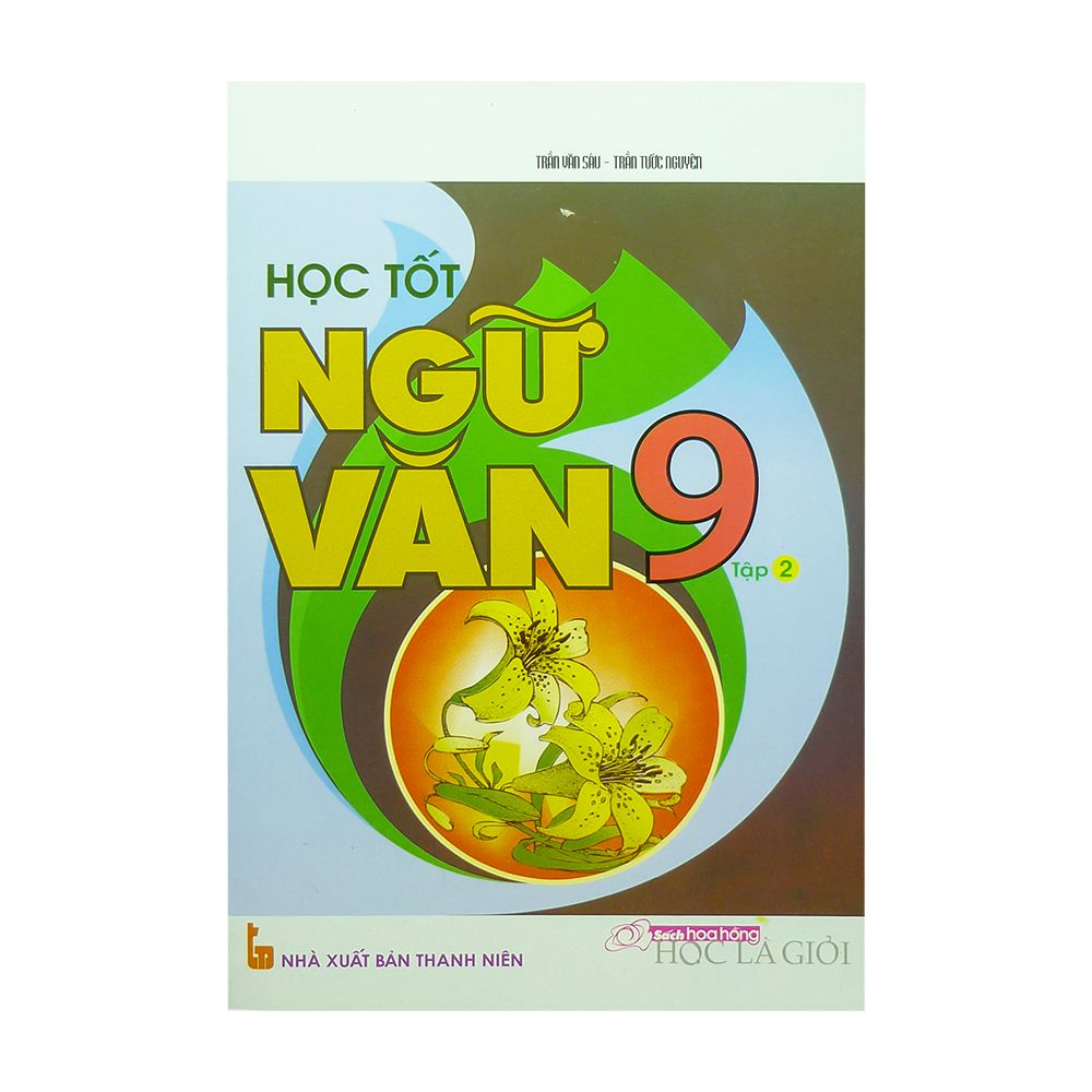  Học Tốt Ngữ Văn Lớp 9 (Tập 2) - NXB Thanh Niên 