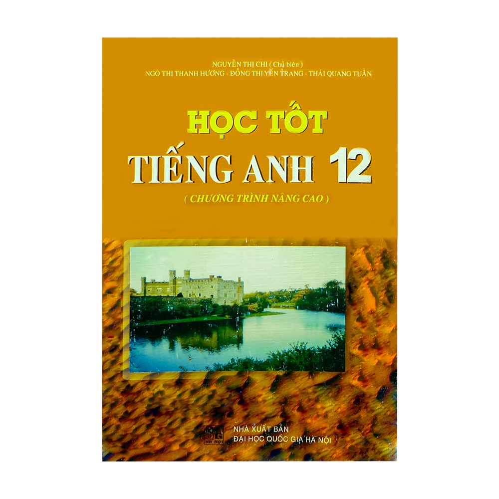  Học Tốt Tiếng Anh 12 (Chương Trình Nâng Cao) 