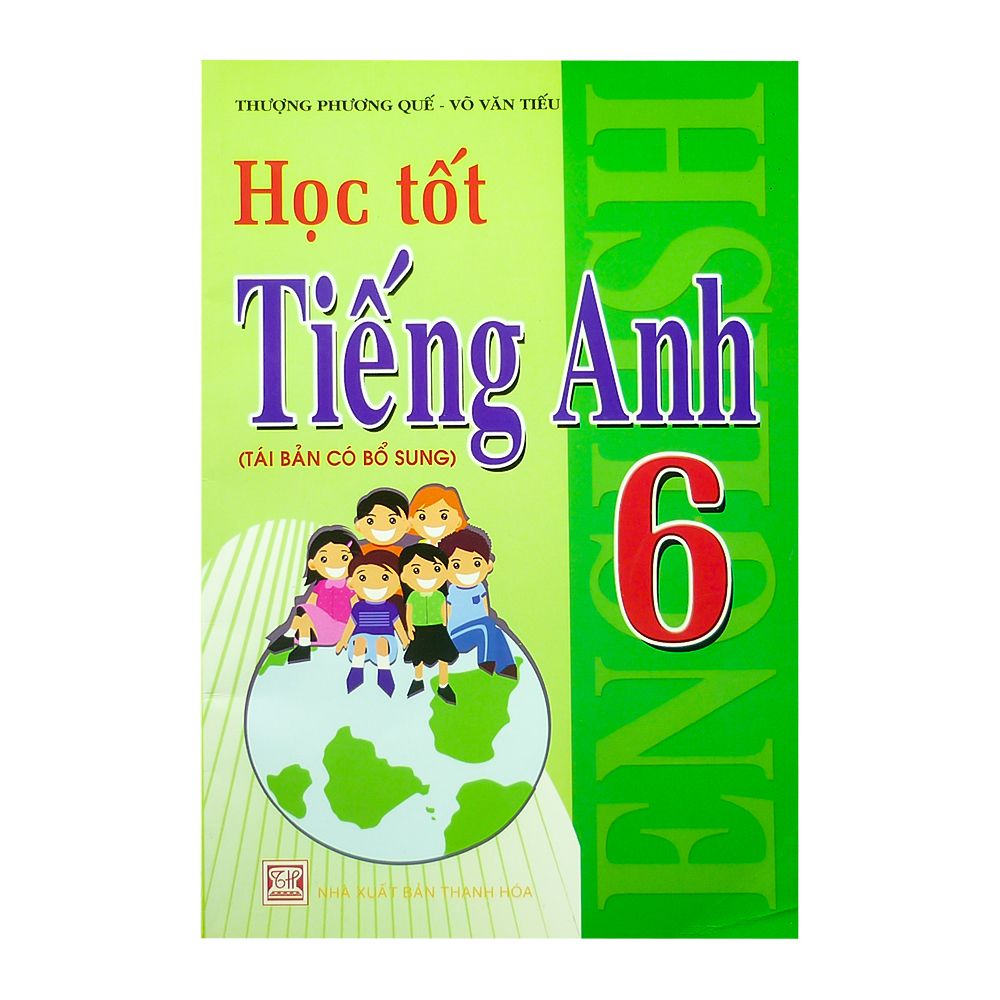  Học Tốt Tiếng Anh Lớp 6 (Tái Bản) 