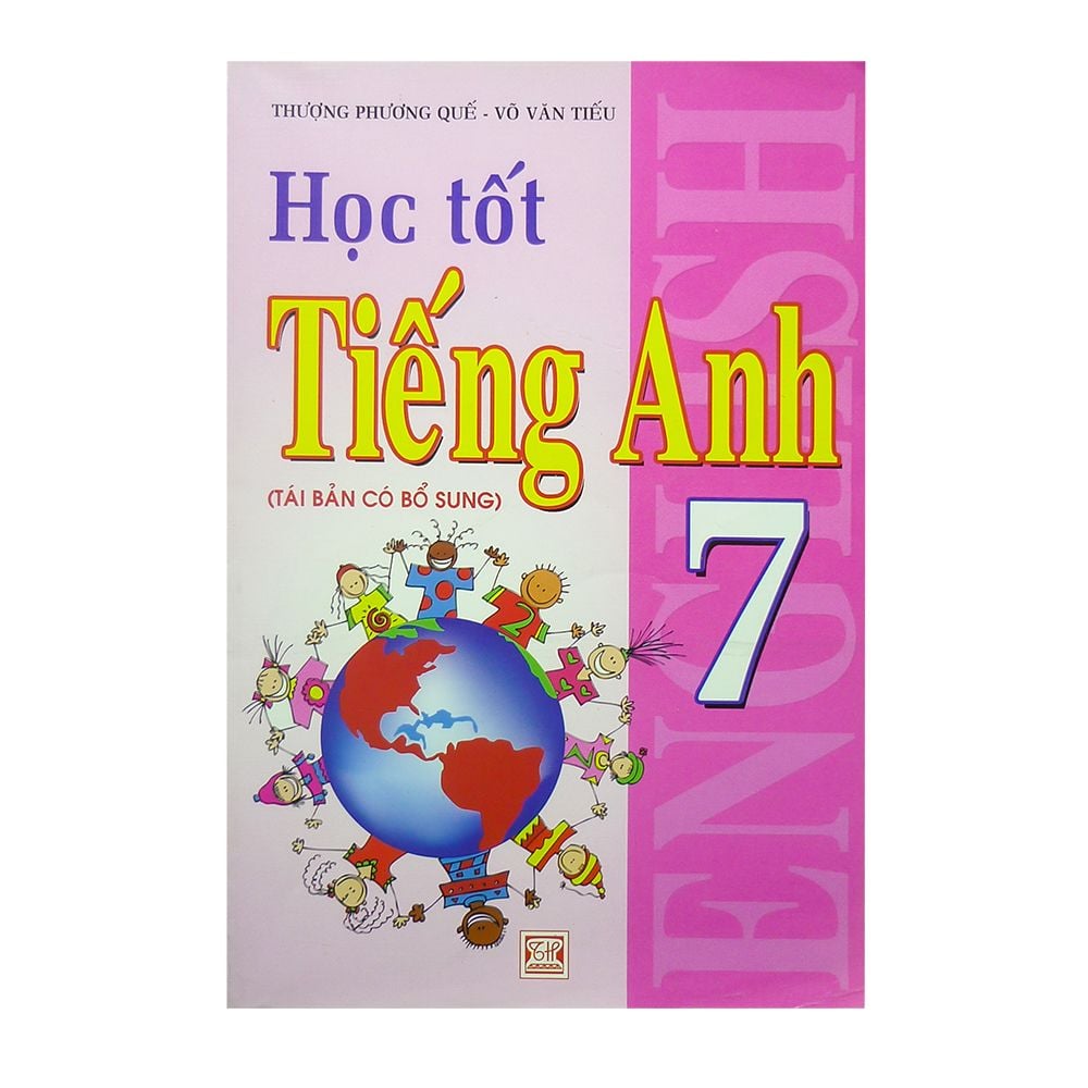  Học Tốt Tiếng Anh Lớp 7 (Tái Bản Có Bổ Sung) 