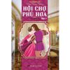  Hội Chợ Phù Hoa (Bộ 3 Tập) - Bìa Cứng 