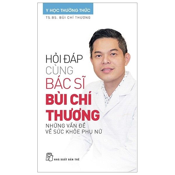  Hỏi Đáp Cùng Bác Sĩ Bùi Chí Thương 