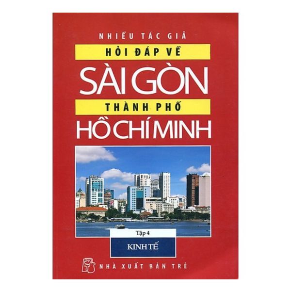  Hỏi Đáp Về Sài Gòn - Thành Phố Hồ Chí Minh (Tập 4: Kinh Tế) 