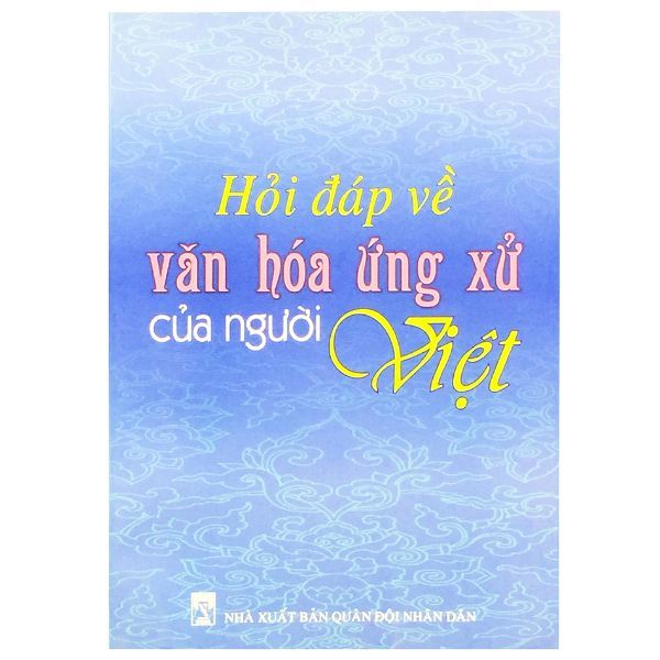  Hỏi Đáp Về Văn Hóa Ứng Xử Của Người Việt 